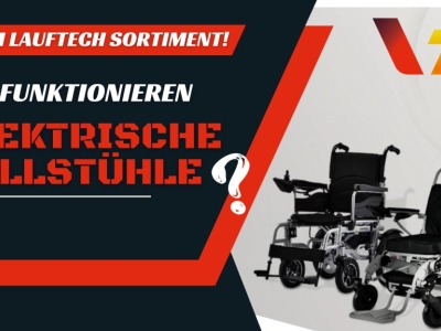 Neu im Lauftech Sortiment! Wie funktionieren Elektrorollstühle?